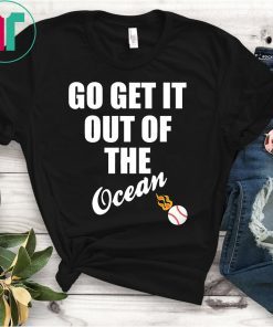 Go Get It Out Of The Ocean Baseball T-Shirt LA Dodgers Max Muncy Tee