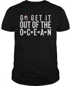 Go Get It Out Of The Ocean LA Dodgers Gift Tee Shirt