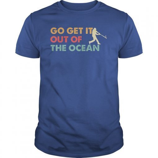 Go Get It Out Of The Ocean LA Dodgers Max Muncy Gift Tee Shirt