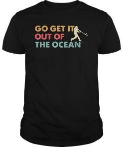 Go Get It Out Of The Ocean LA Dodgers Max Muncy Gift Tee Shirt1