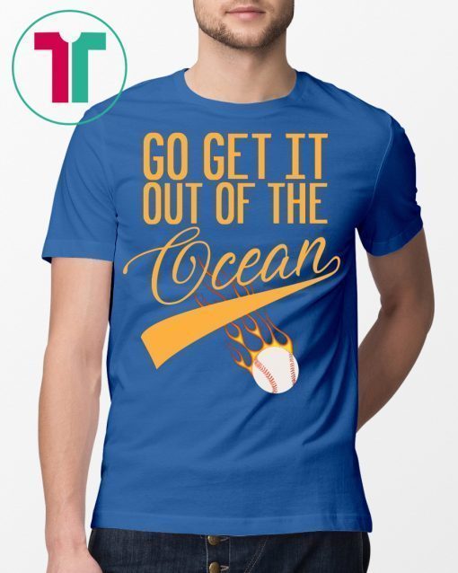 Go Get It Out Of The Ocean Max Muncy Go Get Shirt