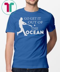 Go Get It Out Of The Ocean Max Muncy Go Get T-Shirt