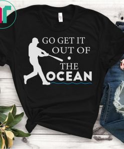 Go Get It Out Of The Ocean Max Muncy Go Get T-Shirt