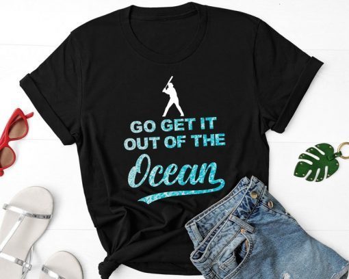 Go Get It Out Of The Ocean - Max Muncy Shirt - Madison Bumgarner T Shirt - Max Muncy Go Get It Out Of The Ocean Tee - Tank Top - Men - Women