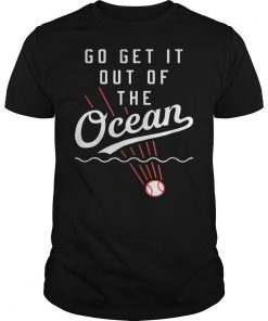 Go Get It Out Of The Ocean Tee Shirt Premium Baseball