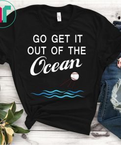 Go Get It Out Of the Ocean LA Dodgers Funny Shirt