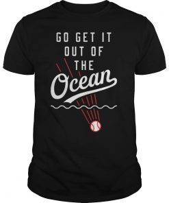 Go Get It Out Of the Ocean Shirt