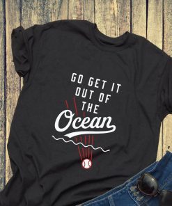 Go Get It Out Of the Ocean Shirt LA Dodgers Tshirt Max Muncy Shirt Madison Bumgarner LA Dodgers