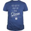 Go Get It Out Of the Ocean Shirt LA Dodgers Tshirt Max Muncy Shirts