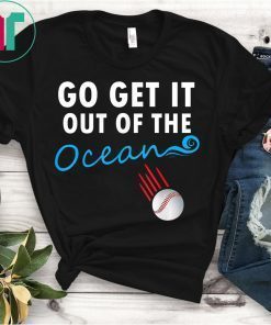 Go Get It Out Of the Ocean Shirt Funny Baseball Max Muncy Shirt