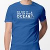 Go Get It Out Of the Ocean T-Shirt funny LA Dodgers Baseball shirt