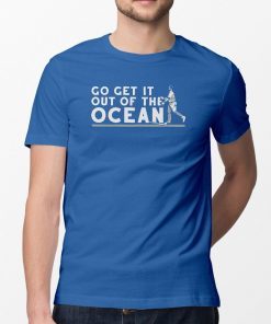 Go Get It Out Of the Ocean T-Shirt funny LA Dodgers Baseball shirt