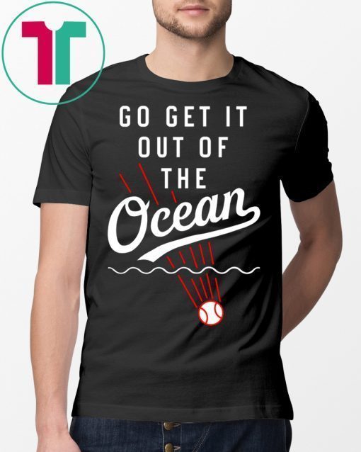 Go Get It Out of The Ocean Max Muncy T-Shirt LA Los Angeles Baseball T-Shirt