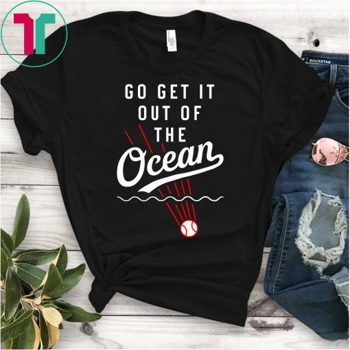 Go Get It Out of The Ocean Max Muncy T-Shirt LA Los Angeles Baseball T-Shirt