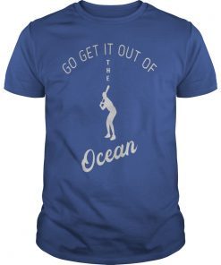 Go Get It Out of The Ocean Shirt Bat Foul Ball Strike Pitch Tee Shirt