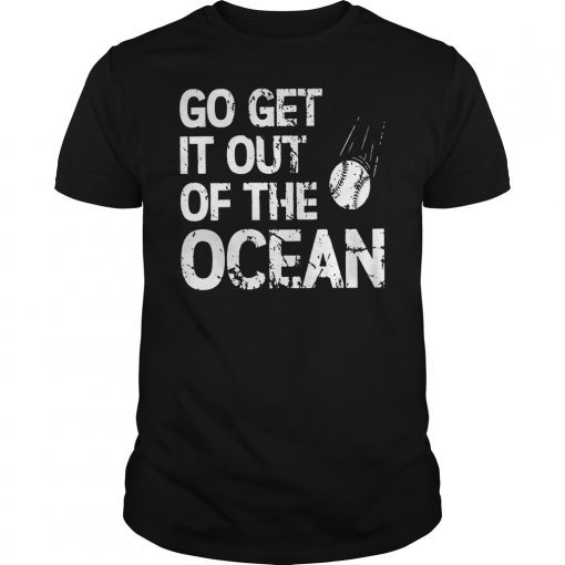 Go Get It Out of the Ocean gift for men Unisex Tee Shirts