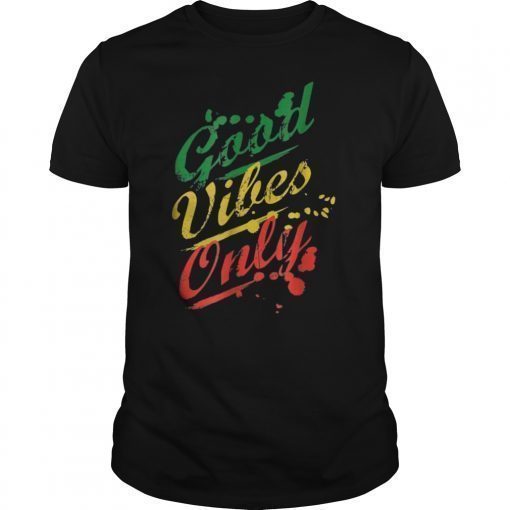 Good Vibes Only Rasta Reggae Mens Womens T Shirt