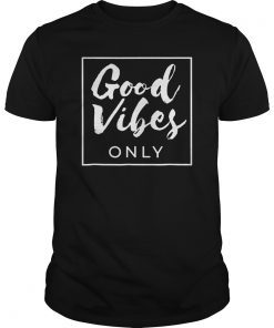 Good Vibes Only T-shirt Peace Love