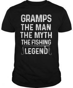 Gramps The Man The Myth The Fishing Legend Funny Gift T-Shirt