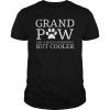 Grand Paw Shirt Like Regular Grandpa But Cooler Dog Lovers Tee Shirts