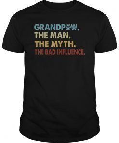 GrandPaw the man the myth te influence T-shirt gift grandpa