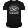 Happy Father's Day From The Kid You Inadvertently Inherited TShirt