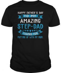 Happy Father's Day Gift To My Amazing Step-Dad Thanks for T-Shirt