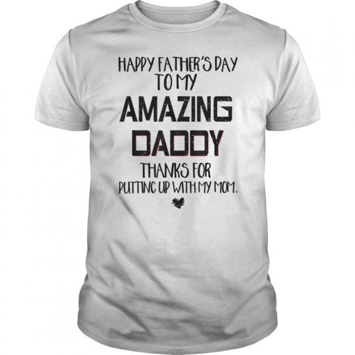 Happy Father's Day To My Amazing Daddy T-Shirt T-Shirts