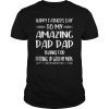 Happy Father's Day To My Amazing Pap Pap Step-Dad Thanks For Tee Shirt