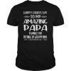 Happy Father's Day To My Amazing Papa Step-Dad Thanks For Gift T-Shirt