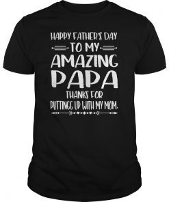 Happy Father's Day To My Amazing Papa Step-Dad Thanks For Gift T-Shirt