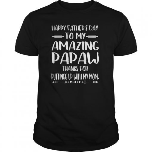 Happy Father's Day To My Amazing Papaw Step-Dad Thanks For Tee Shirt