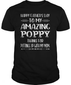 Happy Father's Day To My Amazing Poppy Step-Dad Thanks For T-Shirt