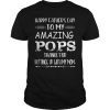 Happy Father's Day To My Amazing Pops Step-Dad Thanks For Tee Shirt