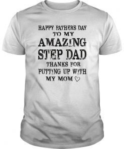 Happy Father's Day To My Amazing Step Dad Shirt T-Shirt T-Shirt