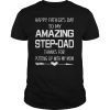 Happy Father's Day To My Amazing Step-Dad Thanks For Putting T-Shirt