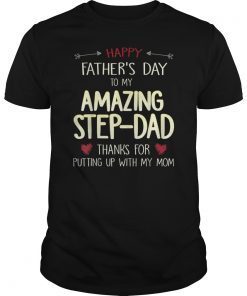 Happy Father's Day To My Amazing Step-Dad Tshirt Father Day