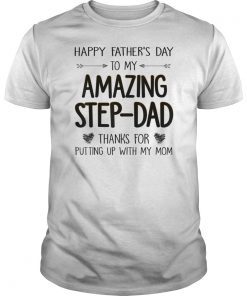 Happy Fathers Day To My Amazing StepDad Tshirt Father Gifts