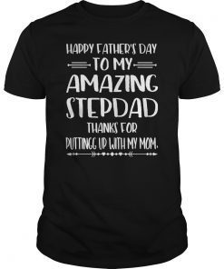 Happy Father's Day To My Amazing Stepdad Step-Dad Thanks For Tee Shirt