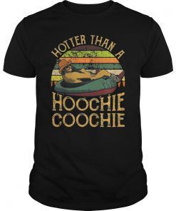 Hotter Than A Hoochie Coochie Vintage Shirt