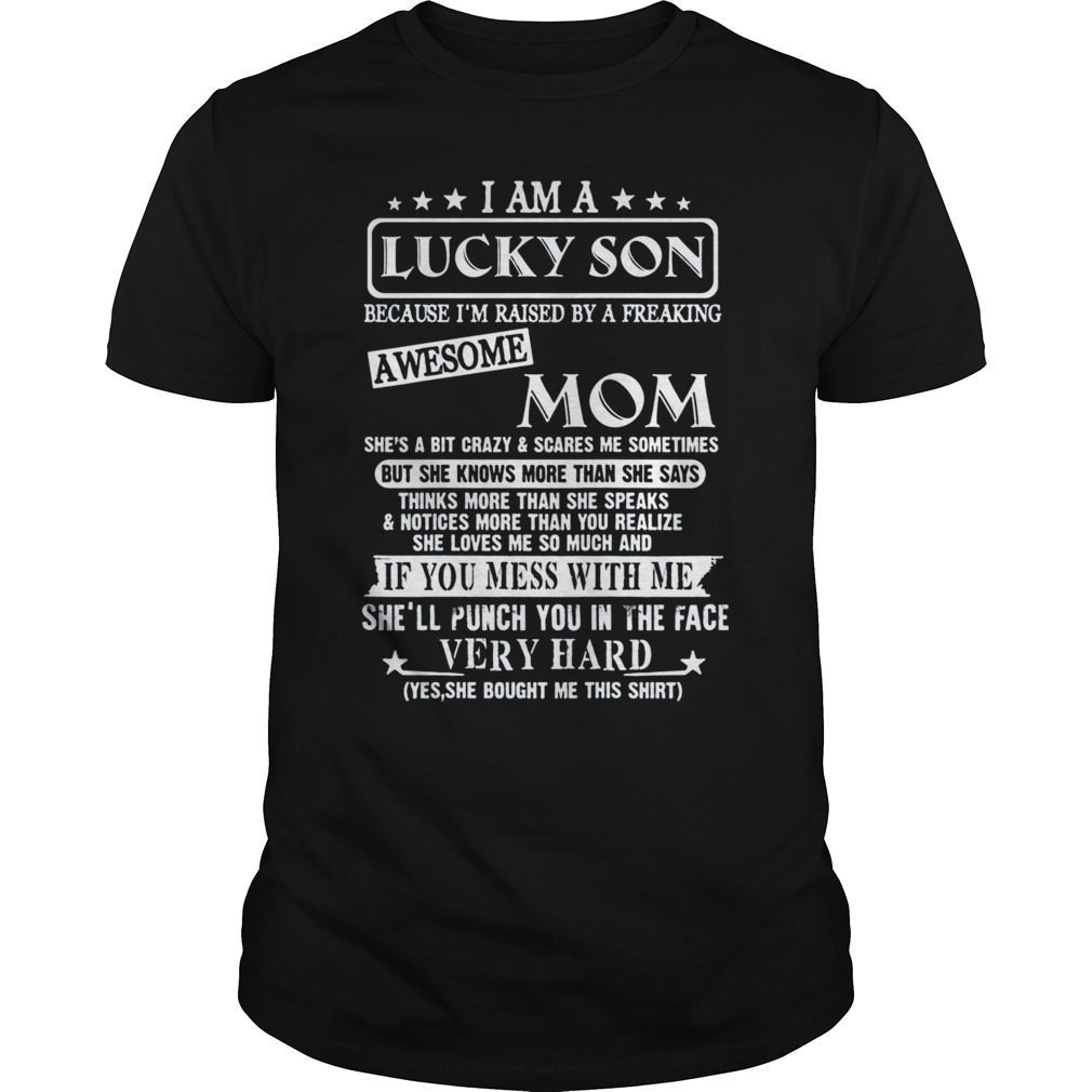 I Am A Lucky Son Because Im Raised By A Freaking Awesome Shirt Mom Shirtsmango Office
