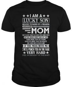 I Am A Lucky Son I'm Raised By A Freaking Awesome Mom 2019 TShirt