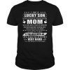 I Am A Lucky Son I'm Raised By A Freaking Awesome Mom T-Shirts
