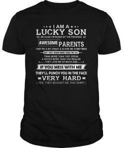 I Am A Lucky Son of the Freaking Awesome Parents T-Shirt