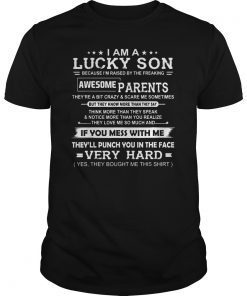 I Am A Lucky Son of the Freaking Awesome Parents T-Shirt