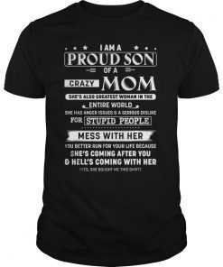 I Am A Proud Son Of A Crazy Mom she's also greatest woman T-Shirt