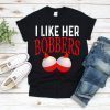 I Like Her Bobbers Funny Fishing T-Shirt Men Women Gift, I like her bobbers tee shirt, bobbers tshirt, lover bobbers, Fishing Couples Gifts