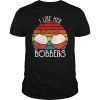 I Like Her Bobbers for men women perfect fishing vintage T-Shirt