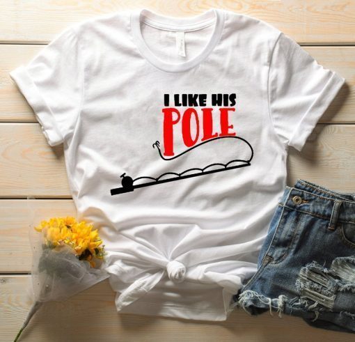 I Like Her Bobbers shirt , I Like His Pole Shirt , Funny Fishing T-Shirt Men Women Gift, I like her bobbers tee shirt, bobbers tshirt