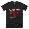 I Like His Pole Funny Fishing Couples Gifts T-Shirt
